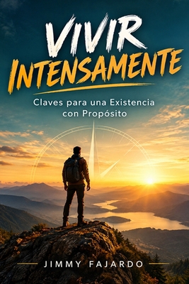 Vivir Intensamente: Claves para una Existencia ... [Spanish] B0CZJG58VV Book Cover
