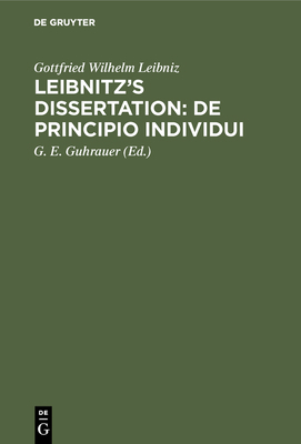 Leibnitz's Dissertation: De principio individui [German] 3111288080 Book Cover