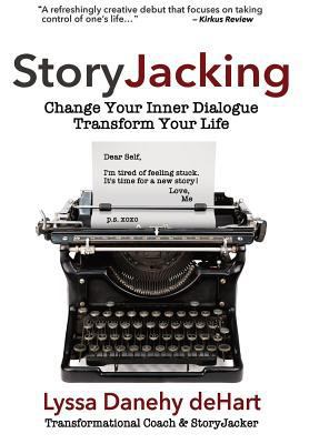 StoryJacking: Change Your Inner Dialogue, Trans... 1944335315 Book Cover