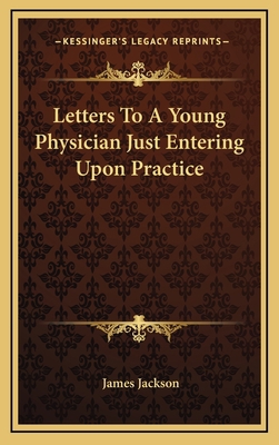 Letters to a Young Physician Just Entering Upon... 1163560189 Book Cover