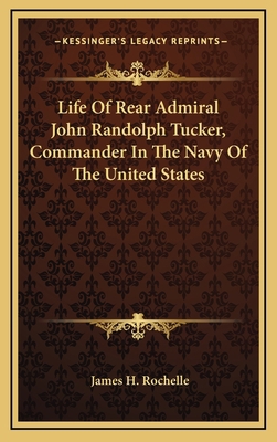 Life of Rear Admiral John Randolph Tucker, Comm... 1163569283 Book Cover