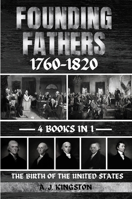 Founding Fathers 1760-1820: The Birth Of The Un... 1839384298 Book Cover