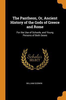 The Pantheon, Or, Ancient History of the Gods o... 034423245X Book Cover