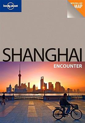 Shanghai Encounter (Lonely Planet Encounter) 1741794110 Book Cover