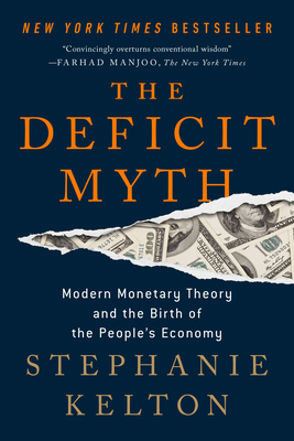 The Deficit Myth: Modern Monetary Theory and th... 1541736192 Book Cover