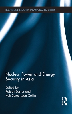 Nuclear Power and Energy Security in Asia 0415809614 Book Cover