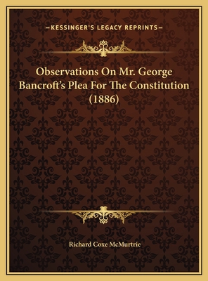 Observations On Mr. George Bancroft's Plea For ... 1169479200 Book Cover