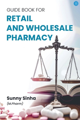 Guide Book for retail and wholesale pharmacy 9362616602 Book Cover