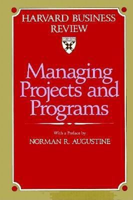 Managing Projects and Programs (Harvard Busines... 0875842135 Book Cover