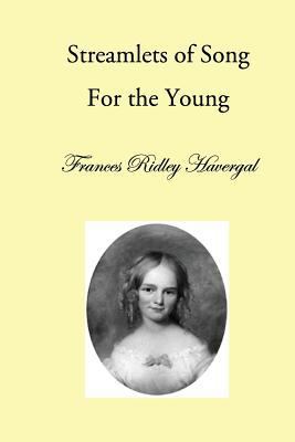 Streamlets of Song: For the Young 1937236218 Book Cover