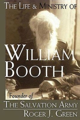 The Life & Ministry of William Booth: Founder o... 0687052734 Book Cover