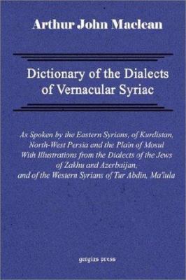 Dictionary of the Dialects of Vernacular Syriac... 1593330170 Book Cover