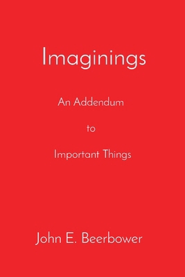 Imaginings: An Addendum to Important Things B0CWCCWFJ3 Book Cover