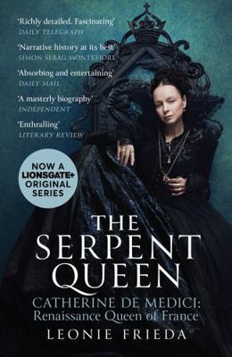 The Serpent Queen: Now a Major TV Series 1399614207 Book Cover