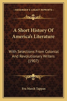 A Short History Of America's Literature: With S... 1165272318 Book Cover