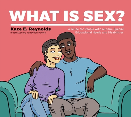 What Is Sex?: A Guide for People with Autism, S... 1787759377 Book Cover