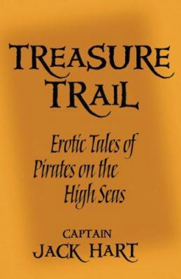 Treasure Trail: Erotic Tales of Pirates on the ... 1593500238 Book Cover