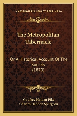 The Metropolitan Tabernacle: Or A Historical Ac... 1167199146 Book Cover