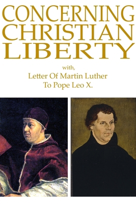 Concerning Christian Liberty: with, Letter Of M... 0557008107 Book Cover