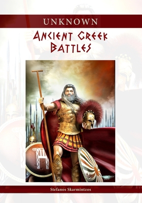 Unknown Ancient Greek Battles 1716599725 Book Cover