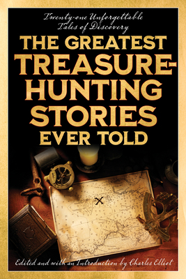 The Greatest Treasure-Hunting Stories Ever Told... 1493069594 Book Cover