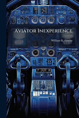 Aviator Inexperience 1025059085 Book Cover