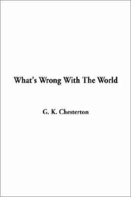 What's Wrong With The World 1404339442 Book Cover