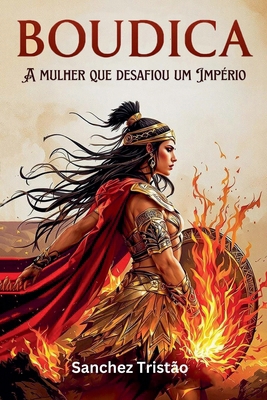 Boudica: A mulher que desafiou um Império [Portuguese] B0F3L68DD8 Book Cover