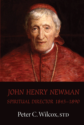 John Henry Newman: Spiritual Director 1845-1890 1498263968 Book Cover