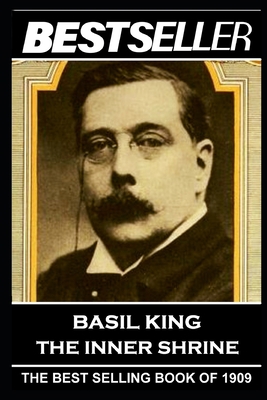 Basil King - The Inner Shrine: The Bestseller o... 1839671300 Book Cover