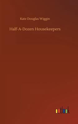 Half-A-Dozen Housekeepers 3732657396 Book Cover