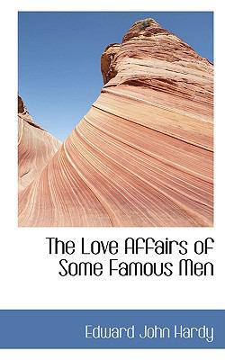 The Love Affairs of Some Famous Men 0554430096 Book Cover