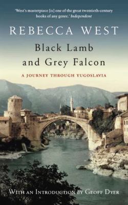 Black Lamb and Grey Falcon: A Journey Through Y... 1841957879 Book Cover