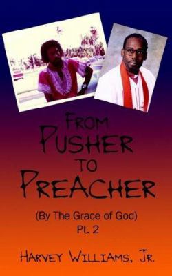 From Pusher to Preacher (By The Grace of God) P... 1425912206 Book Cover