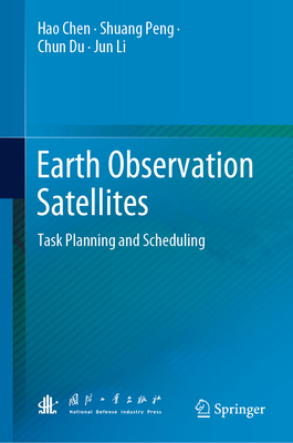 Earth Observation Satellites: Task Planning and... 9819935644 Book Cover