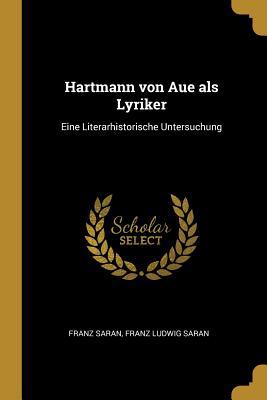 Hartmann von Aue als Lyriker: Eine Literarhisto... 0526264845 Book Cover
