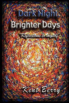 Dark Night and Brighter Days 1453553207 Book Cover