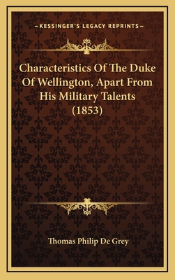 Characteristics Of The Duke Of Wellington, Apar... 1165393093 Book Cover
