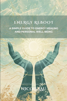 Energy Reboot: A Simple Guide to Energy Healing... B0FBKDPCFB Book Cover