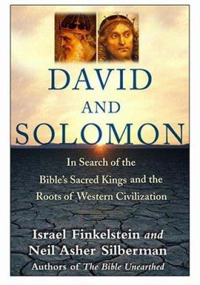 David and Solomon: In Search of the Bible's Sac... 0743243625 Book Cover