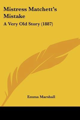 Mistress Matchett's Mistake: A Very Old Story (... 1120647487 Book Cover