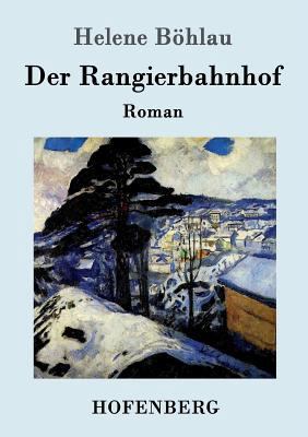 Der Rangierbahnhof: Roman [German] 3861994135 Book Cover