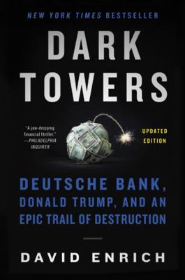 Dark Towers: Deutsche Bank, Donald Trump, and a... 0063069210 Book Cover