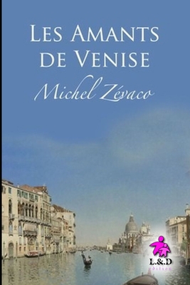 Les Amants de Venise [French] 169100023X Book Cover