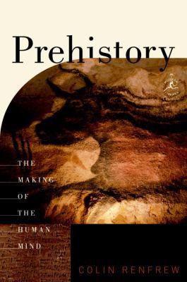 Prehistory: The Making of the Human Mind (Moder... 0679640975 Book Cover