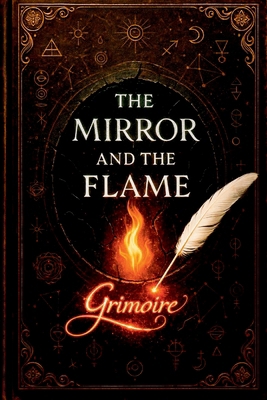 The Mirror and The Flame: Quick Reference for C... 1291808485 Book Cover