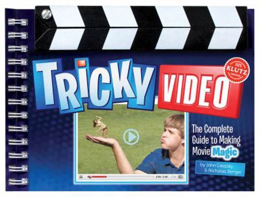 Tricky Video: The Complete Guide to Making Movi... 159174623X Book Cover