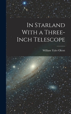 In Starland With a Three-Inch Telescope 1015566839 Book Cover