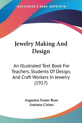 Jewelry Making And Design: An Illustrated Text ... 1104265648 Book Cover