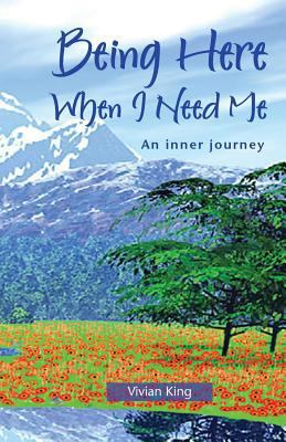 Being Here When I Need Me 0953081117 Book Cover